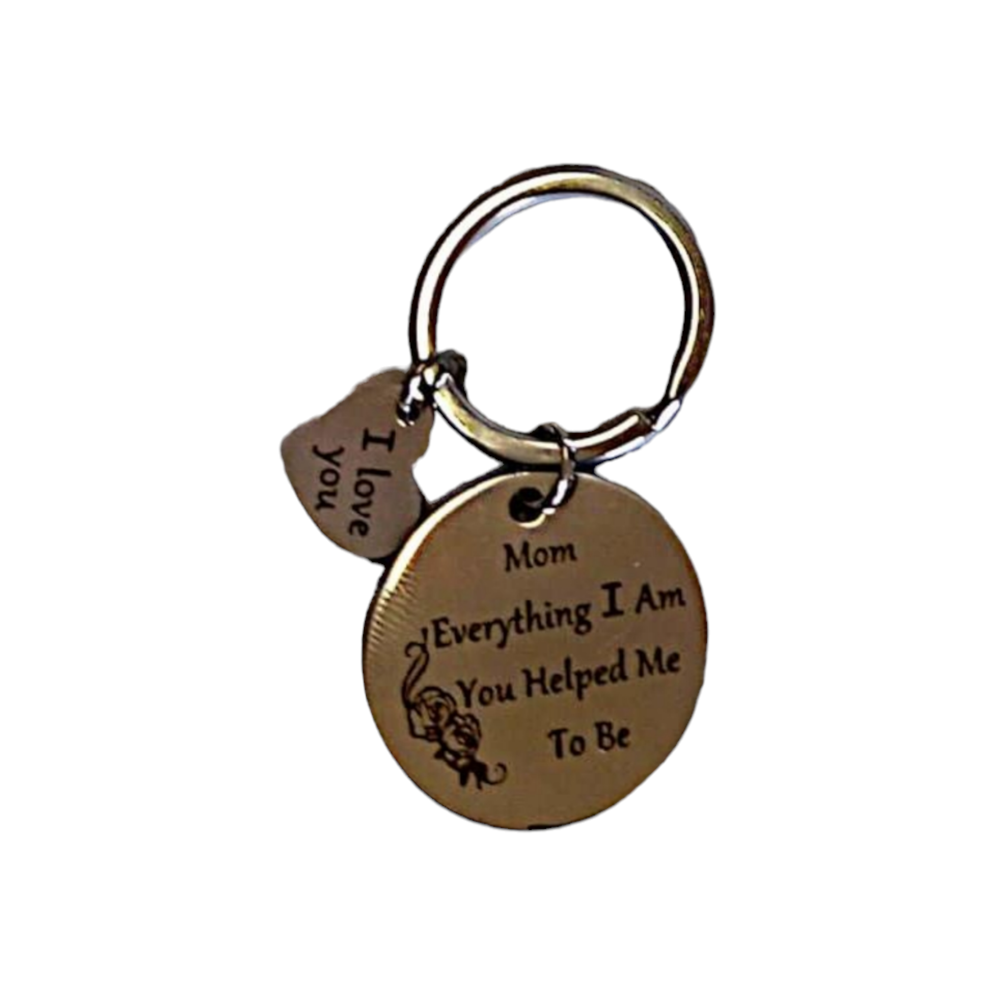 Key Chain Everything I am You Helped me to be